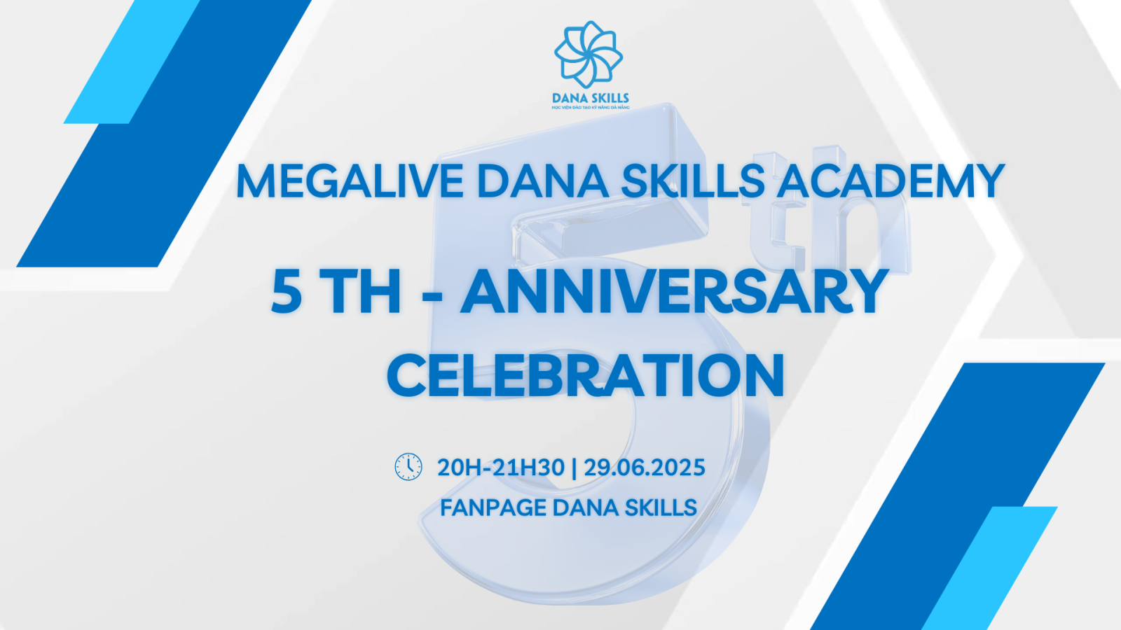 MEGALIVE – KỶ NIỆM 5 NĂM THÀNH LẬP HỌC VIỆN DANA SKILLS