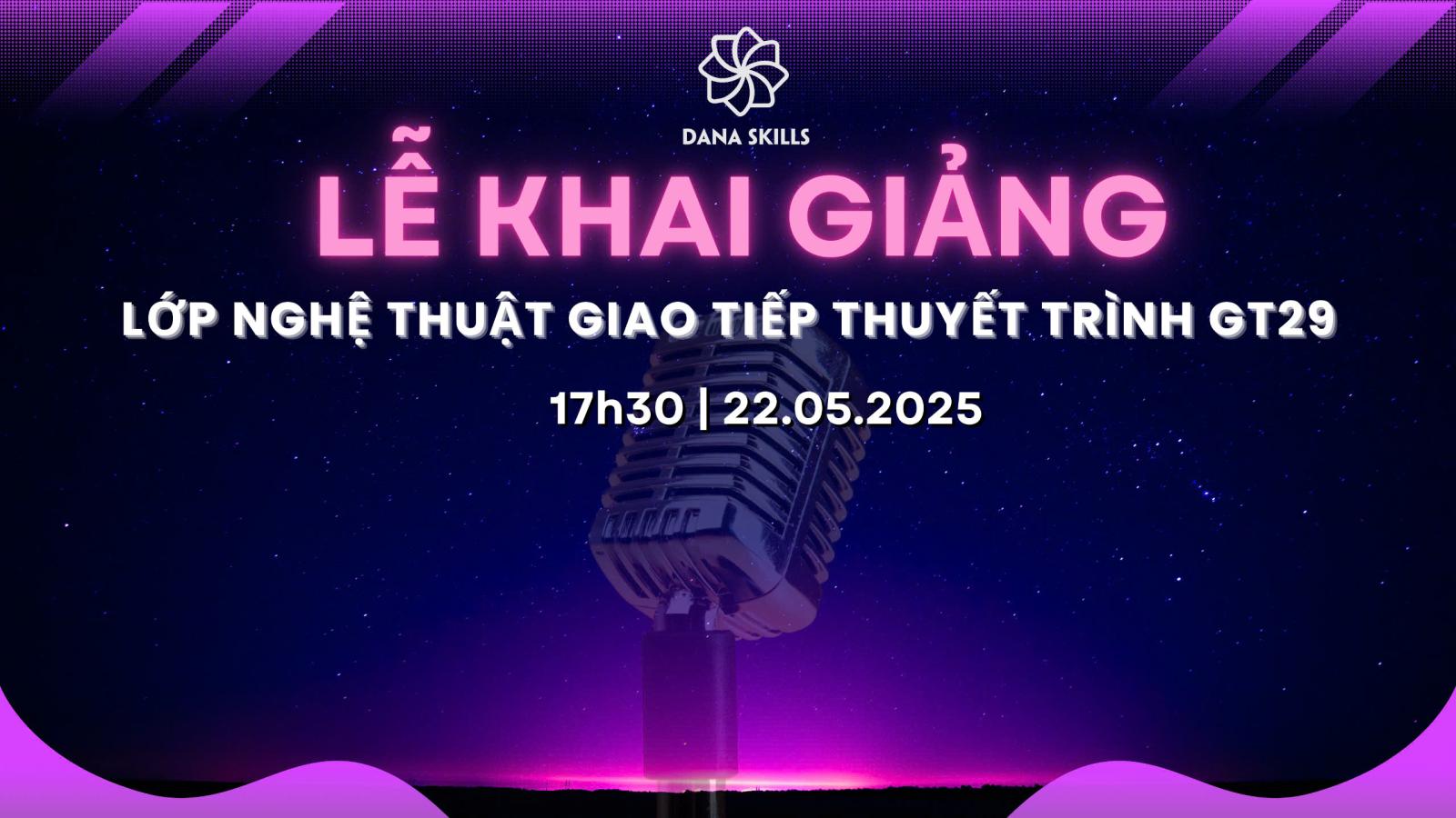 Khai Giảng Lớp GIAO TIẾP – THUYẾT TRÌNH GT29